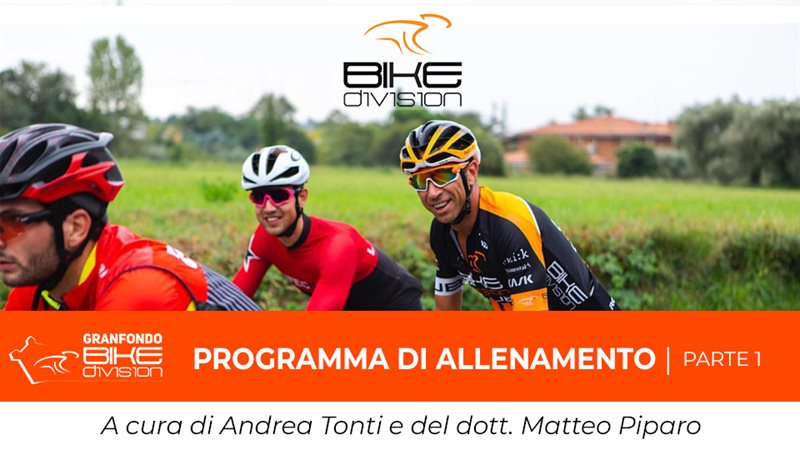 PROGRAMMA ALLENAMENTO GRANFONDO BIKE DIVISION 
con Bike Division